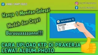CARA UPLOAD KTP DI PRAKERJA LEWAT ALBUM PHOTO