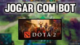 Como Jogar Dota 2 Contra Bots