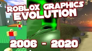 Roblox graphics evolution ( 2006 - 2020 )