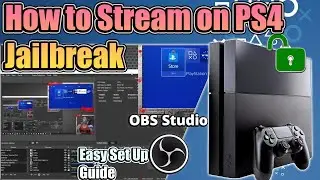 PS4 Jailbreak | How to Stream Games Using OBS | Easy Set Up Guide