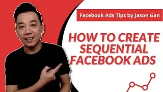 How to Create Sequential Facebook Ads? (FB Ads Sequence Tutorial)