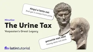 The Urine Tax: Vespasian's Great Legacy
