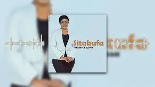 Beatrice Adam - Sitakufa [Official Visualiser]