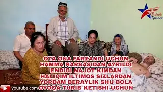 BU OTA ONA FARZANDI UN HAMMA NARSASINI SOTIB TUGATDI ENDIGI NAJOT KIMDAN BULSIN HALQIM YORDAM BERING