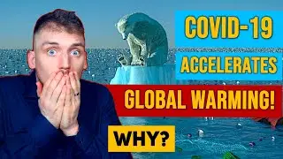 WHY COVID-19 WILL ACCELERATE CLIMATE CHANGE