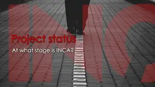 What is the stage of the INCA project a year and a half after its launch?