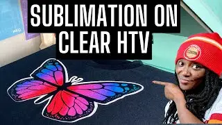 SUBLIMATION FOR BEGINNERS | SUBLIMATION ON CLEAR HTV VINYL | SUBLIMATION ON DARK COLORS