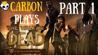 Carbon Plays: The Walking Dead Season 1 Part 1