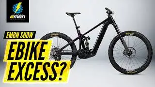 Have eBikes Gone Too Far? EMBN Show 422