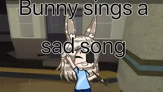 Bunny sings a sad song|glmv|roblox piggy