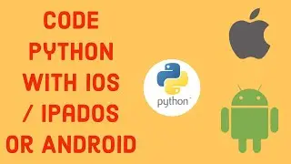 Code Python with Android or iOS / iPadOS | Tutorial with Demo