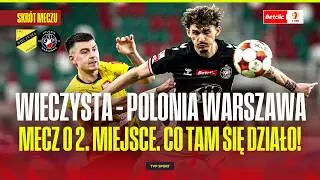 SUMMARY: WIECZYSTA KRAKÓW - POLONIA WARSZAWA. MATCH FOR 2ND PLACE! WHAT AN END! BETCLIC 1 LIGA
