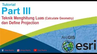 Part III: Tutorial Menghitung Luas Area (Calculate Geometry) dan Define Projection | ArcGIS