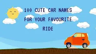 100 Cute Car Names