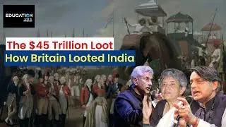 Britain ne kaise $45 Trillion churaya India se | The Great Heist | 200 years of colonial rule