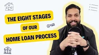 What Is Our Home Loan Process? | An Eight Stage Walkthrough