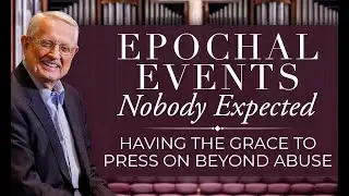 Pastor Chuck Swindoll — Having the Grace to Press on Beyond Abuse