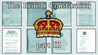 The British Constitution (Part III)