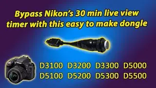 Sick of the 30 Min Live View Time Limit on your Nikon D3xxx or D5xxx Camera?