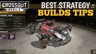 Best Strategy Builds Tips | Crossout Mobile Game