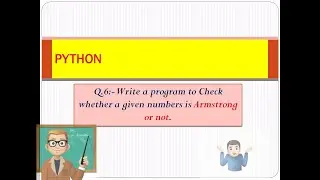 Q6 Python Question | W A P to Check wether a given no is armstrong or not | python for beginners