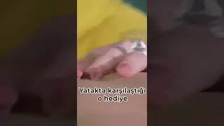 Yatakta Karşılaştığı O Hediye 