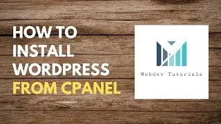 How to Install WordPress in cPanel Manually Step by Step | WordPress installation | Webdev Tutorials
