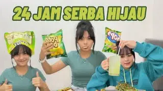 24 JAM MAKAN SERBA HIJAU 💚