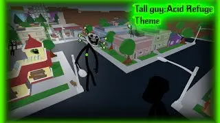 [T.U.I] [Tall guy:Acid Refuge Theme]