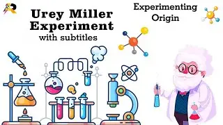 Miller Urey Experiment Explained | Experimenting First Stage of Origin | Evolution