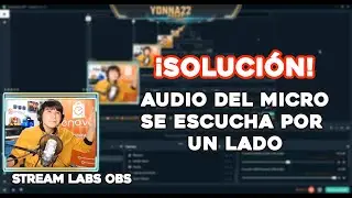 Solución - Micrófono se escucha por un lado en Stream Labs OBS
