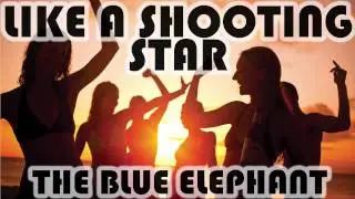 The Blue Elephant - Like a Shooting Star