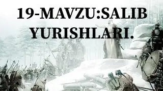 19-MAVZU:SALIB YURISHLARI.