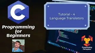 T4 - Language Translators - Programming in C (Beginners)