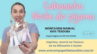 Cabaninha: Noite do pijama ( feita com tesoura)
