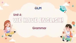 Unit 4: We have English! - Grammar - Family and Friends 4 [OLM.VN]