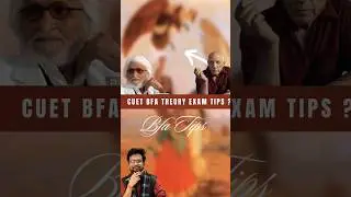 BFA CUET Theory Exam Tips 