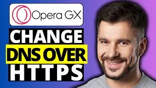 How To Change DNS Over HTTPS in Opera GX - Full Guide 2024