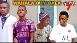 WAHALA BUY GALA EPISODE 7 {RISING STAR COMEDY EXTRA }
