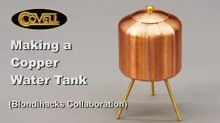 Making a Copper Water Tank (Blondihacks Collaboration)
