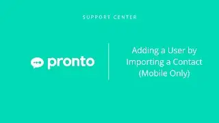 Adding a User by Importing a Contact (Mobile Only)