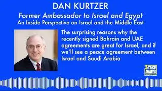 #9 Former Ambassador to Israel & Egypt, Dan Kurtzer: Inside Perspective on Israel & the Middle East