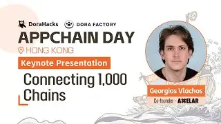 Connecting 1,000 Chains - Keynote Presentation by Georgios Vlachos at Appchain Day HK 2024