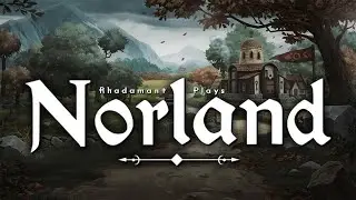 Norland - Like a hybrid of RimWorld with Crusader Kings, learn to play from this series!
