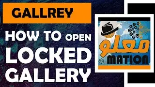 HOW TO OPEN LOCKED GALLERY