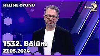 Kelime Oyunu 1532. Bölüm 27.05.2024 FULL BÖLÜM İZLE