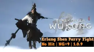 Black Myth Wukong: Erlang Shen Parry Fight | No Hit | NG+9 1.0.9