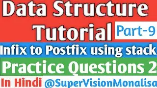 PART9! Infix to Postfix Expression! Practice questions! Stack! supervision monalisa