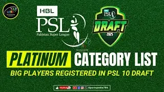 PSL 10 PLATINUM CATEGORY LIST | PSL DRAFT FORIEGN PLAYERS LIST | BIG NAMES IN PSL10 | PSL DRAFT 2025