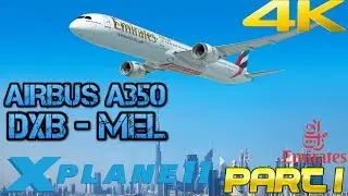 Emirates Airbus A350 Dubai Melbourne Part 1 HD X Plane 11